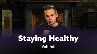 The Struggle Of Staying Healthy. Matt Falk