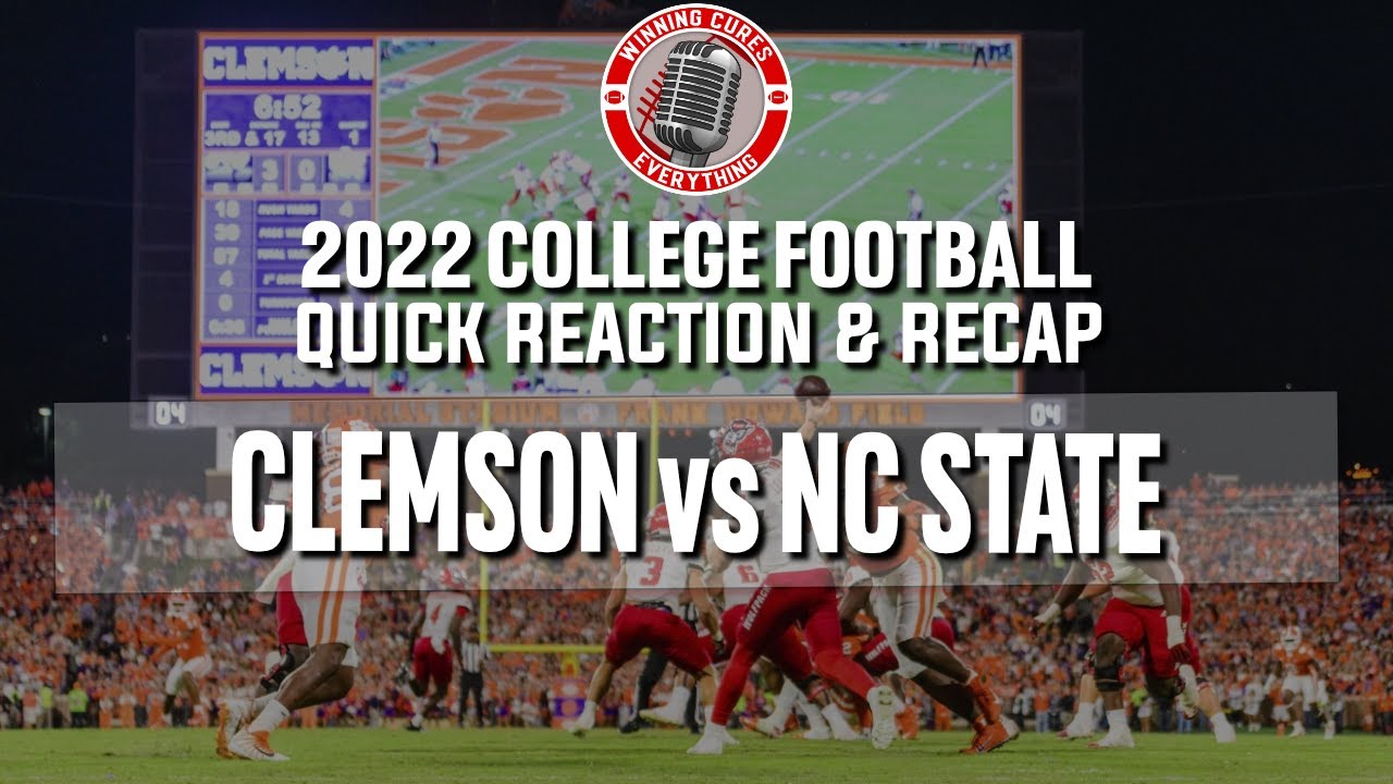 Clemson Vs NC State Quick Reaction & Recap 2022 College Football - Win ...