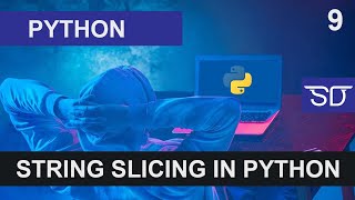 PYTHON LANGUAGE | STRING SLICING | CLASS 9 | SHAN DEVELOPERS