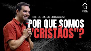 Porque Somos Cristãos?  Pr. Bruno Bitencourt #evangelho #cristao #pregação #palavradedeus