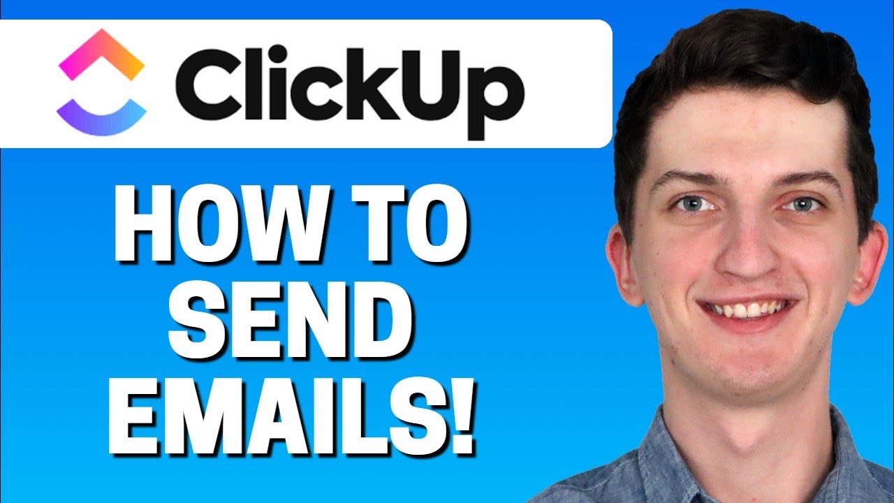 How To Send Emails With Clickup Youtube