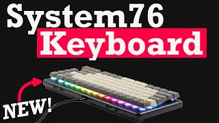 NEW!! Keyboard LAUNCH from System76 the Creators of Pop_OS! | 100% OPEN SOURCE and Programmable!!