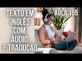 APRENDA INGLÊS COM LEITURA GUIADA - TEXTO EM INGLÊS COM ÁUDIO E TRADUÇÃO #AULA 195