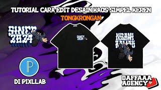 CARA EDIT DESAIN KAOS TONGKRONGAN SIMPEL KEREN || DI APLIKASI PIXLLAB #caraedit #tutorialpixelab