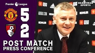 Man Utd 5-2 Bournemouth - Ole Gunnar Solskjaer FULL Post Match Press Conference - Premier League