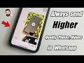 How to Send Higher Quality Photos / Videos  in Whatsapp in IOS