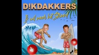 Dikdakkers   Ik Wil Naar Het Strand