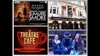 The Theatre Cafe's interview with the cast of Summer and Smoke