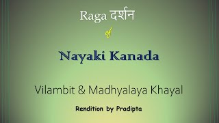 Raga Nayaki Kanada | Vilambit and Madhyalaya Khayal Rendition