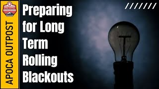 🔴 Preparing for Long Term Rolling Blackouts ⚡