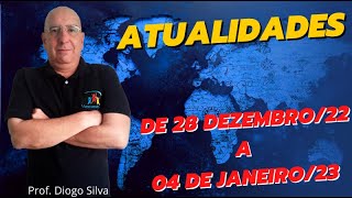 Atualidades para Concursos - SEMANA DE 28 DE DEZEMBRO A 4 DE JANEIRO DE 2023 - Prof. Diogo Silva