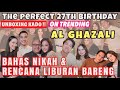 AL GHAZALI ULTAH : DINNER KELUARGA, COUPLE LENGKAP, BAHAS PERNIKAHAN & RENCANA LIBURAN BARENG!