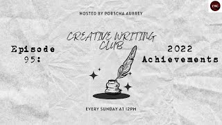 Episode 95: 2022 Achievements | Creative Writing Club