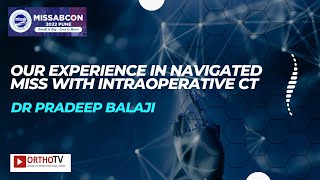 Our Experience in Navigated MISS with Intraoperative CT - Dr Pradeep Balaji