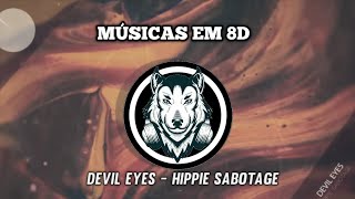 Hippie Sabotage - Devil Eyes Official (8D AUDIO) (OUÇA COM FONE)
