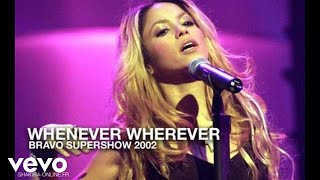 Shakira - Whenever, Wherever (Live - Bravo Super Show 2002)