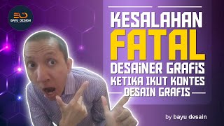 Kesalahan Fatal Desainer Ketika Ikut Kontes Desain Grafis