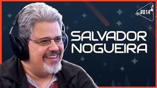 SALVADOR NOGUEIRA - Ciência Sem Fim #14