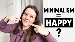 Does MINIMALISM Make You HAPPIER? | How a minimalist lifestyle can lead to happiness