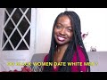 Do Black Women Like White Men? - Dating Advice - Ask Chauntel