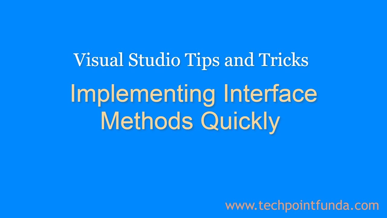Implementing Interface Methods Quickly Visual Studio Tips And Tricks