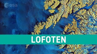 Exploring Earth From Space: Lofoten, Norway