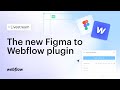 The new Figma to Webflow plugin - An exciting close look with the creators