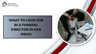 What to Look for in a Funeral Director | San Diego Memorial Chapel