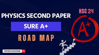 Physics Second Paper Road MAP for sure A+