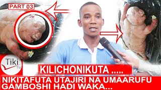 Part 03: Kilichonikuta Nikitafuta UTAJIRI na UMAARUFU GAMBOSHI Hadi WAKAAMUA  NIFE Kabla ya ku..