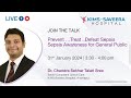 Understanding Sepsis: A Live Session with Dr. Chandra Sekhar Talari Sree | KIMS-Saveera Hospital