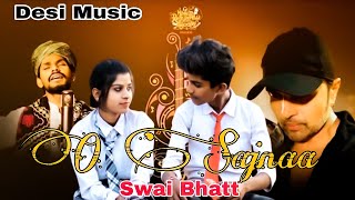 O Sajnaa ( Love Song) Himesh Reshammiya | Sawai Bhatt | Desi Music