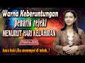 WARNA KEBERUNTUNGAN PENARIK REJEKI MENURUT HARI KELAHIRAN