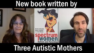 Spectrum Women - Autism and Parenting - Book by Three Autistic Mothers (with co-author Lisa Morgan)