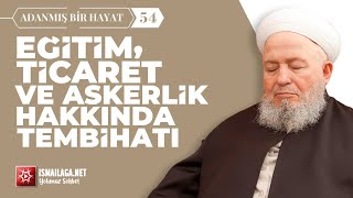 Adanmış Bir Hayat - 54 : Gençliğinizde Okuyun! @ismailaganet