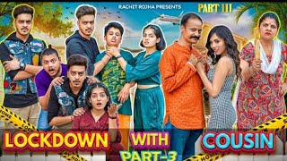 LOCKDOWN WITH COUSIN ( Episode -3 ) || Ranjeet Rajpurohit || Rachit Rojha new video 2021