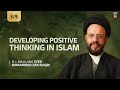 #3 | H. I. Maulana Syed Mohammed Zaki Baqri | Developing Positive Thinking in Islam |Safar 1446/2024