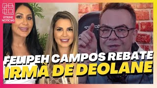 FELIPEH CAMPOS REBATE IRMÃ DE DEOLANE APÓS CAMPANHA POR DEMISSÃO