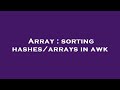Array : sorting hashes/arrays in awk