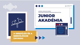 JUNIOR AKADÉMIA S03E01 | A serdülés és a serdülőkor zavarai