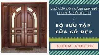 12 mẫu cửa gỗ 4 cánh đẹp nhất cho nhà phố, biệt thự | Bộ sưu tập cửa gỗ đẹp