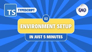 TypeScript Tutorial #2: Set Up Your TypeScript Environment in Just 5 Minutes