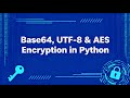 Learn Base64, UTF-8 Encoding & AES Encryption Explained | Python Tutorial for Beginners in VSCode