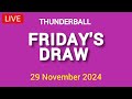 National Lottery Thunderball draw live tonight results from friday 29 November 2024 | thunderball