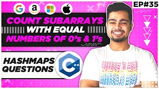 Count subarrays with equal numbers of 0's \u0026 1's | Hashmap questions | STL | Basics of C++  | Ep-35