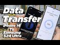Transfer Data iPhone 14 to Samsung Galaxy s24 Ultra