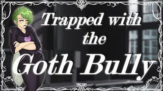 Trapped with the Goth Bully (F4A) (Bully) (Pinned) (Rude) (Magic) (Fight) (Pixie)