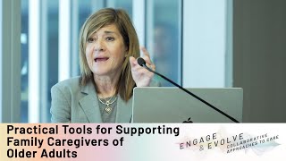 2024 Educational Session - Practical Tools for Supporting Family Caregivers of Older Adults