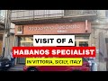 Buying Cuban Cigars: Visit of  a Habanos Specialist in Vittoria, Sicily, Italy.