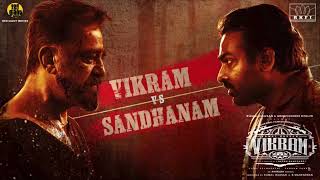Vikram VS Sandhanam Theme - Vikram | Kamal Haasan | ANIRUDH RAVICHANDER | Lokesh Kanagaraj